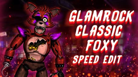 FNAF Speed Edit Making Glamrock Classic Foxy YouTube