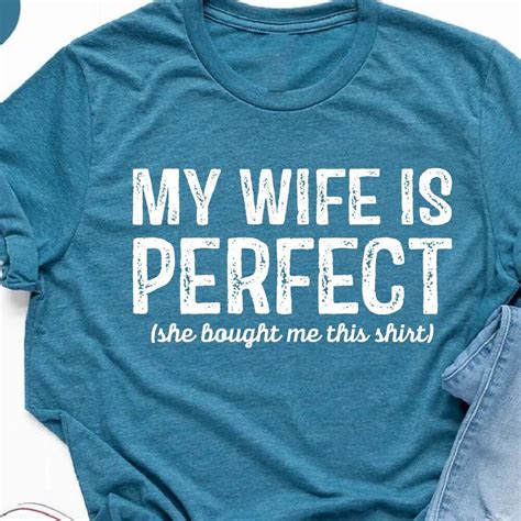 Hot Trending T Shirt With Funny Husband My Wife Is Perfect She Bought Me This New Husband Dad