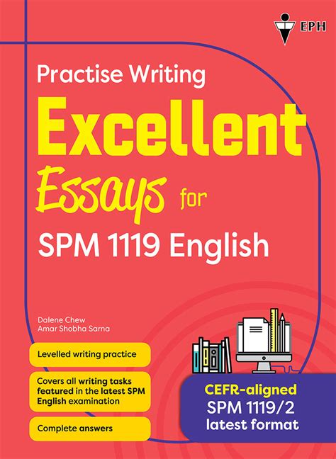 Practise Writing Excellent Essays For SPM 1119 English EPH