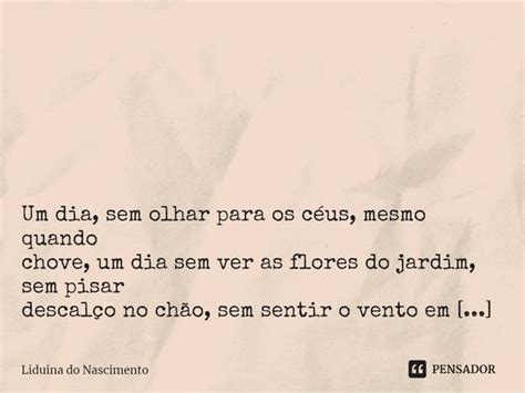 Um Dia Sem Olhar Para Os Céus Liduina Do Nascimento Pensador