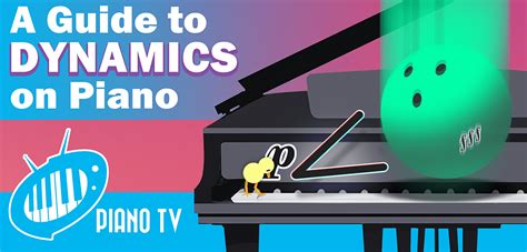 The Complete Guide To Dynamics On The Piano