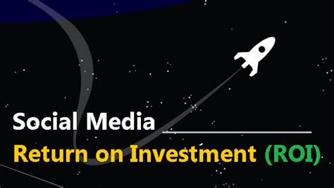 social media return  investment roi digital information world