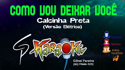 Karaok Calcinha Preta Como Vou Deixar Voc El Trico Youtube