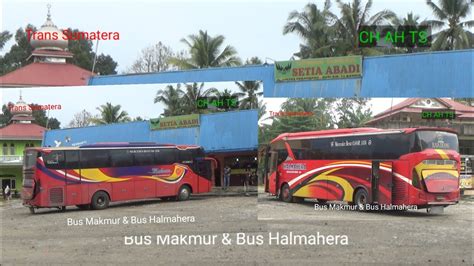 Bus Makmur Bus Halmahera Area Rumah Makan Setia Abadi Kandis Youtube