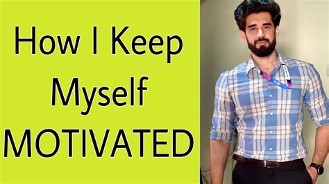 This Is How I Stay Motivated Hindi Youtube