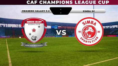 Live Jwaneng Galaxy Fc Vs Simba Sc Ft Weekendsports Oct