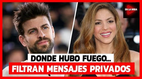 SHAKIRA LE MANDA MENSAJES A PIQUE QUEDARAN CENIZAS ENTRE AMBOS