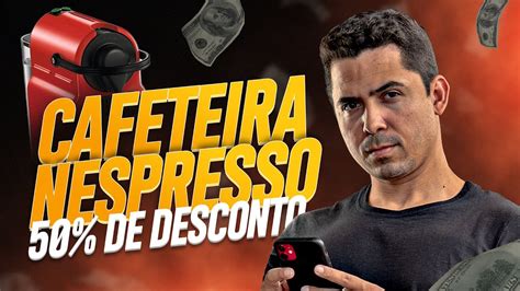 Como Comprar Uma Cafeteira Nespresso De Desconto Papo De