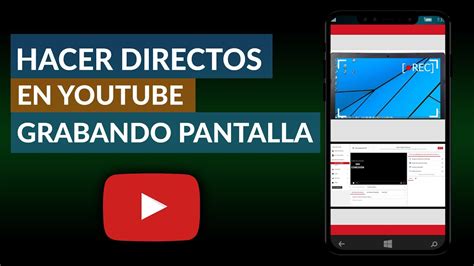 C Mo Hacer Directos En Youtube Grabando La Pantalla Transmitir En