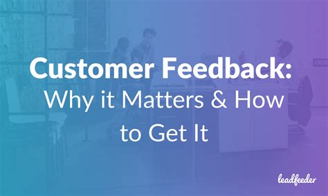 Customer Feedback: Why it Matters & How to Get It