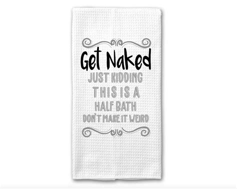 Get Naked Towel Funny Towel Embroidered Towel Dish Towel Sarcastic Towel Funny Bath Decor