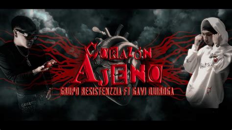 Grupo Resistenzzia Ft Gavi Quiroga Coraz N Ajeno Video