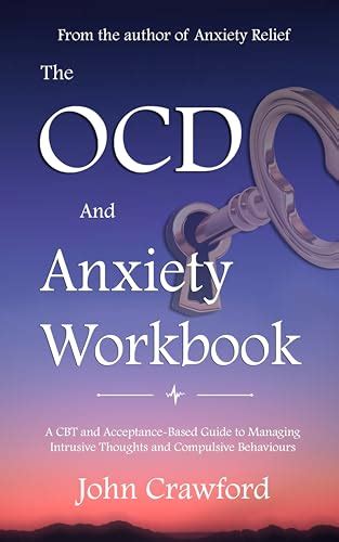 The OCD And Anxiety Workbook A CBT And Acceptance Based Guide To