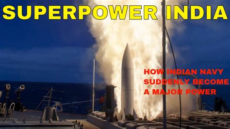 SUPERPOWER INDIA HOW INDIAN NAVY SUDDENLY BECOME A MAJOR POWER YouTube