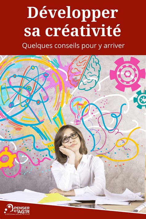 Développer sa créativité quelques conseils pour y arriver