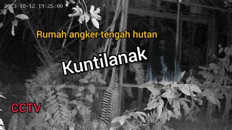 Eksperimen Cctv Di Rumah Angker Dalam Hutan Banyak Demit Dan Suara