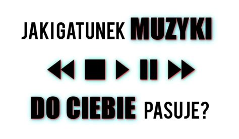 Jaki Gatunek Muzyki Do Ciebie Pasuje Samequizy