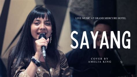 Sayang Via Vallen Cover Amelia King Live Performance Youtube