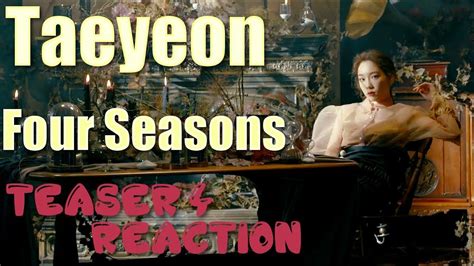 Taeyeon 태연 Four Seasons Teaser 4 The 4th Seasons Reaction Youtube