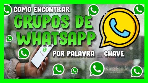 Como Encontrar Grupos Do Whatsapp Sem O Convite Pesquisar Grupos De