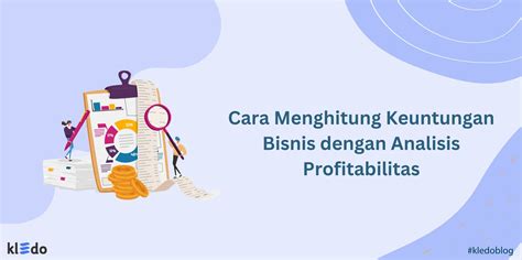 Cara Menghitung Keuntungan Bisnis Dengan Analisis Profitabilitas