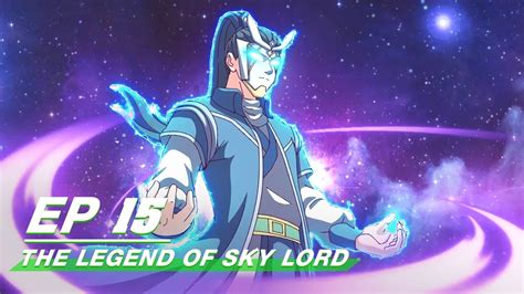 Multi sub The Legend of Sky Lord Episode 15 神武天尊 iQiyi YouTube