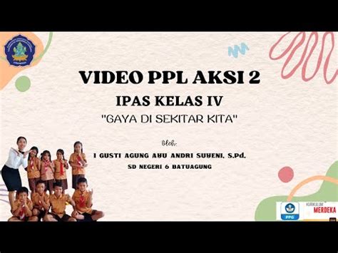 VIDEO FULL PPL AKSI 2 PPG DALJAB 2022 IPAS KELAS 4 BENDA YANG