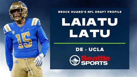 Video Brock Huard S NFL Draft Profile Laiatu Latu DE UCLA