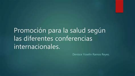 Promoción de la Salud según las diferentes Conferencias Internacionales