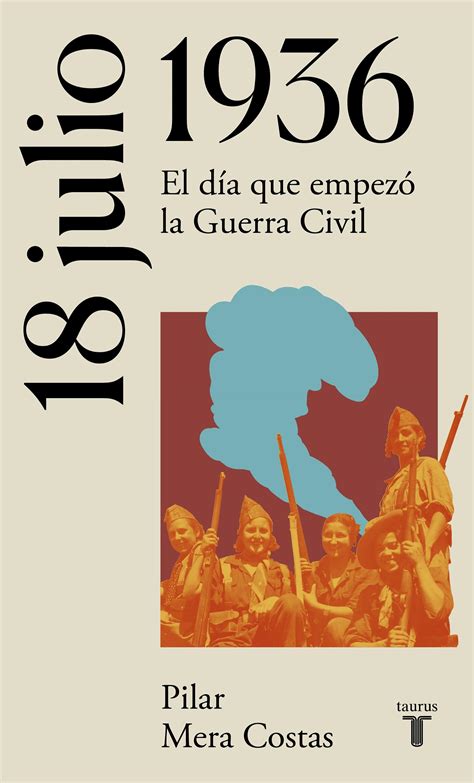 Librería Rafael Alberti 18 De Julio De 1936 Hacia La Guerra Civil Española Mera Costas Ma