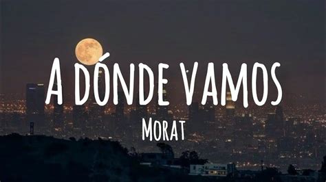 Morat A D Nde Vamos Letra Youtube