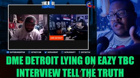 Dme Detroit On Eazy The Block Captain Show Lying X Let S Talk What