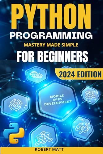 Python Mastery Made Simple For Beginners The Complete Guide In 10 Days