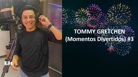 Tommy Gretchen Momentos Divertidos Youtube