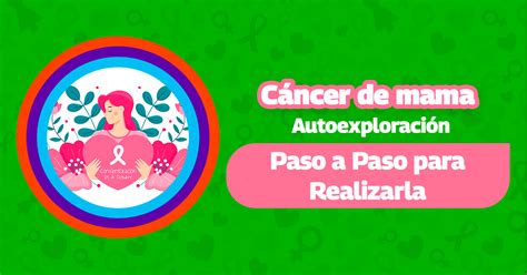 Cáncer de Mama Autoexploración Paso a paso para realizarla Dimex