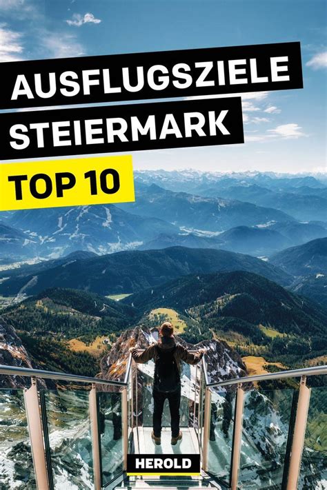 Ausflugsziele Steiermark Ausflug Ausflugsziele Sterreich Urlaub