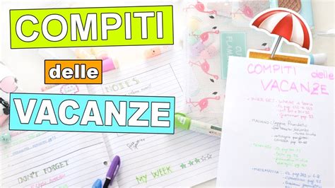 COMPITI DELLE VACANZE 2018 COME ORGANIZZARE YouTube