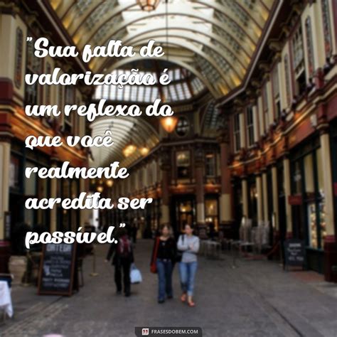 Prioridade Frases Para Quem Não Te Valoriza - 9