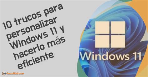 Trucos Para Personalizar Windows Y Hacerlo M S Eficiente Trucoweb