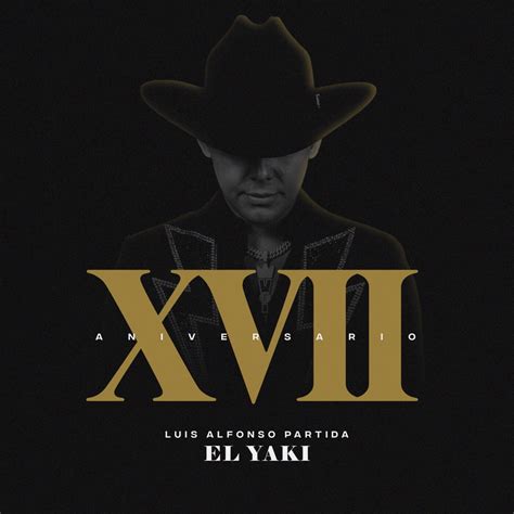 XVII ANIVERSARIO álbum de Luis Alfonso Partida El Yaki en Apple Music