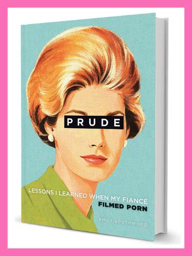 Yöpöydällä tai Prude Lessons I Learned When My Fiance Filmed Porn No Sex and the City