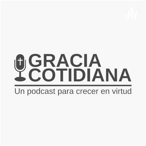 Gracia Cotidiana Podcast On Spotify