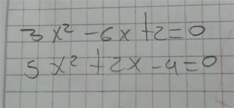Solved: 3 x^2-6 x+2=0 5 x^2+2 x-4=0 [Math]