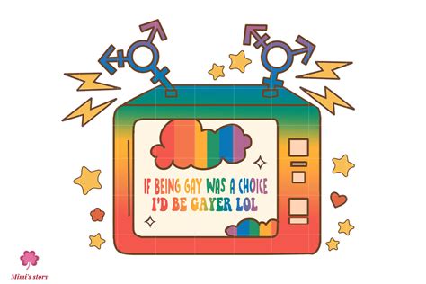 If Being Gay Was A Choice I D Be Gayer Graphic By Mimi S Story Creative Fabrica