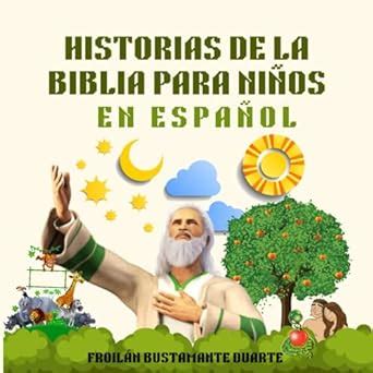 Historias De La Biblia Para Ni Os En Espa Ol Historias B Blicas