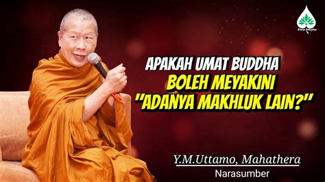 Apakah Umat Buddha Boleh Meyakini Adanya Makhluk Lain Ceramah Dhamma