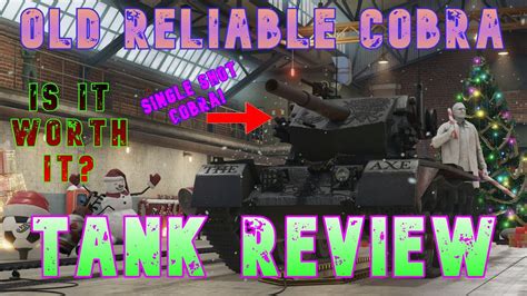 Old Reliable Cobra Is It Worth It Tank Review Ll Wot Console World