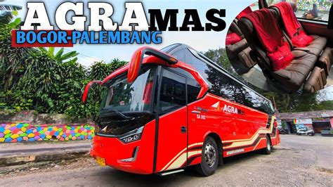 RUTE TERBARU BUS AGRA MAS MENUJU PALEMBANG TRIP REPORT BUS AGRA MAS