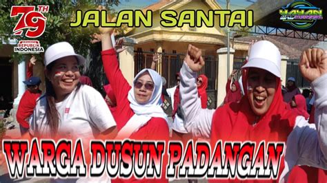 Live Jalan Santai Dusun Padangan Dalam Rangka Hut Ri Ke Youtube