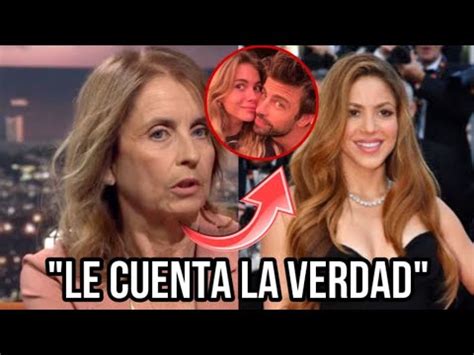 ASÍ ES Mamá de Piqué CUENTA la VERDAD a Shakira y HUMILLA a Clara